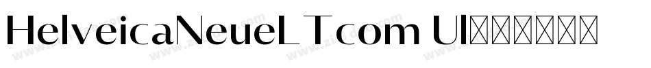 HelveicaNeueLTcom Ul字体转换
